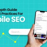 An In-Depth Guide And Best Practices For Mobile SEO