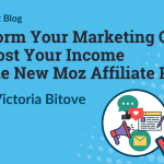 Sign up for the New Moz Affiliate Program today!