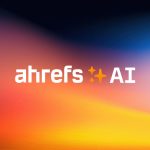 5 Ahrefs AI Features To Automate Your Content & SEO Workflows