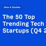 The 50 Top Trending Tech Startups (Q4 2024)