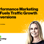 How Performance Marketing + Brand Fuels Traffic Growth And Conversions [Webinar]